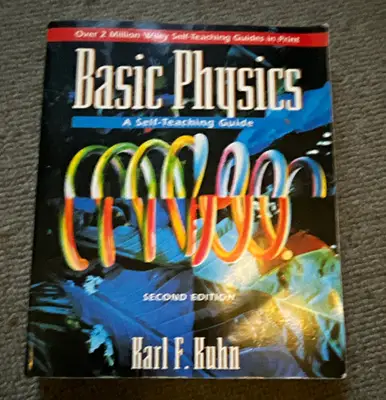 Basic Physics Wiley Self-Teaching Guide 2nd Ed PB Karl F Kuhn Beginner 1995